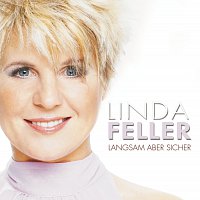 Linda Feller – Langsam aber sicher