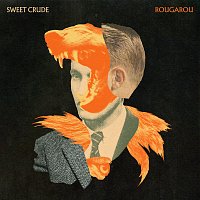 Sweet Crude – Rougarou