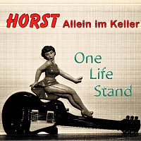 Horst allein im Keller – One Life Stand