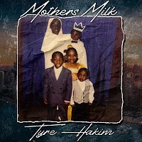 Tyre Hakim – Mother’s Milk