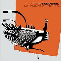 Arturo Sandoval – My Passion For The Piano