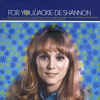 Jackie DeShannon – For You