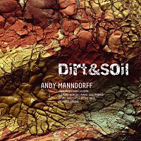 Andy Manndorff – Dirt & Soil