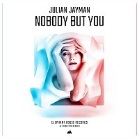 Julian Jayman – Nobody but You