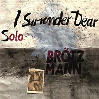Peter Brotzmann – I Surrender Dear