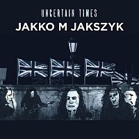 Jakko M. Jakszyk – Uncertain Times