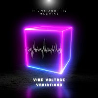 Phonk and the Machine – Vibe Voltage Variations