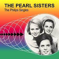The Pearl Sisters – The Philips Singles