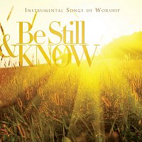 Přední strana obalu CD Be Still & Know: Instrumental Songs Of Worship