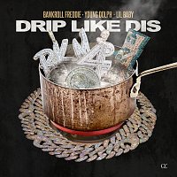 Bankroll Freddie, Young Dolph, Lil Baby – Drip Like Dis