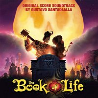Gustavo Santaolalla – The Book of Life (Original Score Soundtrack)