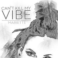 Mariette – Can't Kill My Vibe