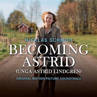 Nicklas Schmidt – Becoming Astrid / Unga Astrid Lindgren (Original Motion Picture Soundtrack)