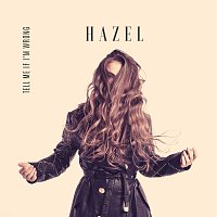 Hazel – Tell Me If I'm Wrong