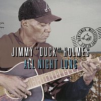 Jimmy "Duck" Holmes – All Night Long