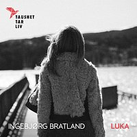 Ingebjorg Bratland – LUKA [Taushet tar liv]