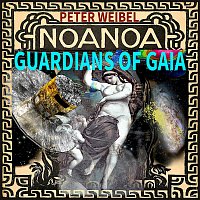 Noa Noa, Peter Weibel – Guardians of Gaia