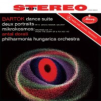 Philharmonia Hungarica, Antal Dorati – Bartók: Dance Suite; 2 Portraits; Mikrokosmos [Antal Doráti – Philharmonia Hungarica – The Mercury Masters Vol. 2]