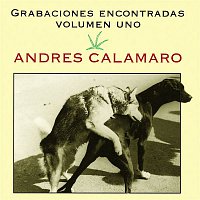 Andrés Calamaro – Grabaciones Encontradas, Volumen Uno