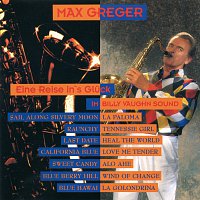 Max Greger – Eine Reise in's Gluck