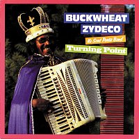 Buckwheat Zydeco & Ils Sont Partis Band – Turning Point
