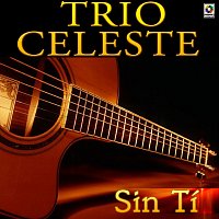 Trío Celeste – Sin Tí