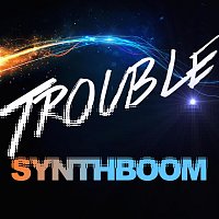 Synthboom – Trouble