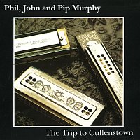 Phil, John & Pip Murphy – The Trip To Cullenstown