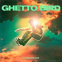 U-WARRIOR – Ghetto Bird