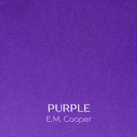 E.M. Cooper – Purple