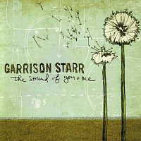 Garrison Starr – The Sound Of You & Me