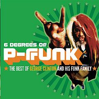 Přední strana obalu CD Six Degrees Of P-Funk: The Best Of George Clinton & His Funk Family