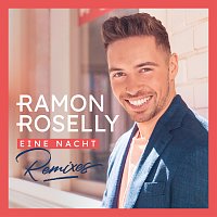 Ramon Roselly – Eine Nacht [Remixes]