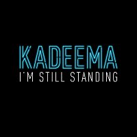 Kadeema – I'm Still Standing