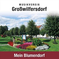 Musikverein Großwilfersdorf – Mein Blumendorf