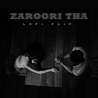 Zaroori Tha [Lofi Flip]