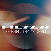 Filter – The Hand That's Dealt