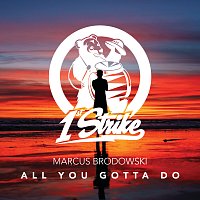 Marcus Brodowski – All You Gotta Do