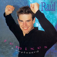 Raul – Remixes Y Unplugged
