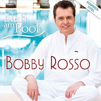 Bobby Rosso – Nah am Pool