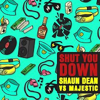 Shaun Dean vs. Majestic – Shut You Down