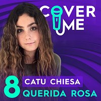 Catu Chiesa, Cover Me – Querida Rosa