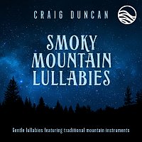 Craig Duncan – Smoky Mountain Lullabies