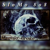 Manolo Broke – Slomo808