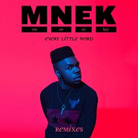 MNEK – Every Little Word [Remixes]