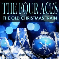 The Four Aces – The Old Christmas Train