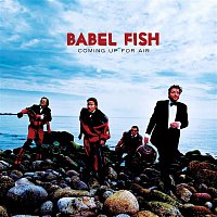 Babel Fish – Coming Up For Air