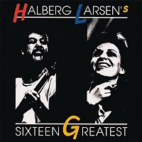 Halberg, Larsen – Sixteen Greatest