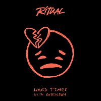 R I T U A L, Robinson – Hard Times