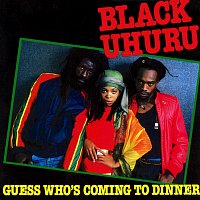 Black Uhuru – Guess Who's Coming To Dinner